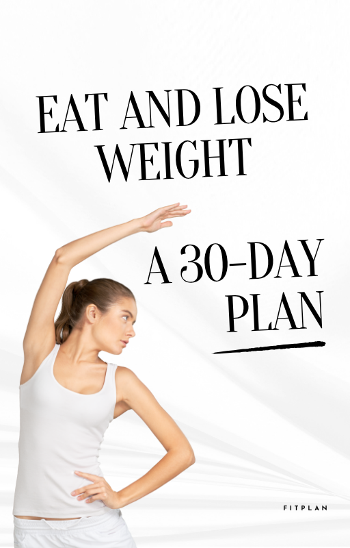Eat and lose weight: A 30-day plan